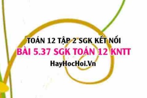 Bài 5.37 SGK Toán 12 tập 2 Kết nối tri thức